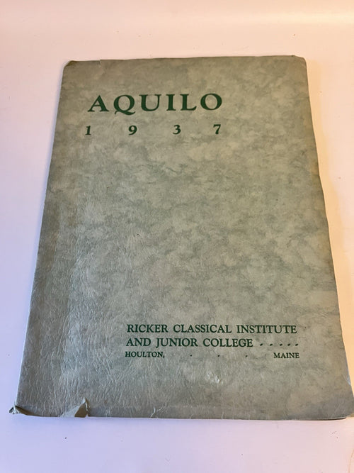 1937 Aquilo Ricker Classical Institute And Jr. College Yearbook Houlton, ME